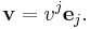 \mathbf{v} = v^j\mathbf{e}_j.