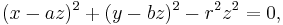 (x-az)^2%2B(y-bz)^2 - r^2z^2 = 0,