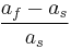 \frac{a_{f} - a_{s}}{ a_{s}}