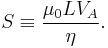  S \equiv \frac{\mu_0 L V_A}{\eta}. 