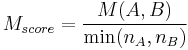 M_{score} = \frac{M(A,B)}{\min(n_A,n_B)}