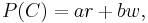 P(C)= ar %2B bw, \, 