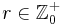 r\in\mathbb{Z}_0^%2B