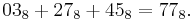 03_8%2B27_8%2B45_8=77_8. \, 