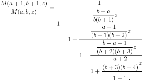 
\frac{M(a%2B1,b%2B1,z)}{M(a,b,z)} = \cfrac{1}{1 - \cfrac{{\displaystyle\frac{b-a}{b(b%2B1)}z}}
{1 %2B \cfrac{{\displaystyle\frac{a%2B1}{(b%2B1)(b%2B2)}z}}
{1 - \cfrac{{\displaystyle\frac{b-a%2B1}{(b%2B2)(b%2B3)}z}}
{1 %2B \cfrac{{\displaystyle\frac{a%2B2}{(b%2B3)(b%2B4)}z}}{1 - \ddots}}}}}
