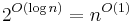 2^{O(\log n)} = n^{O(1)}