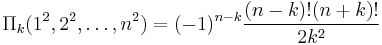 \Pi_k(1^2,2^2,\ldots,n^2)=(-1)^{n-k}\frac{(n-k)!(n%2Bk)!}{2k^2}