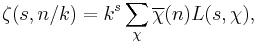 \zeta(s,n/k)={k^s}\sum_\chi\overline{\chi}(n)L(s,\chi),