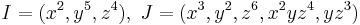 I = (x^2,y^5,z^4), \; J = (x^3, y^2, z^6, x^2yz^4, yz^3)