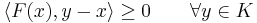 \langle F(x), y-x \rangle \geq 0\qquad\forall y \in K