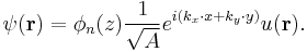 \psi(\mathbf{r})=\phi_{n}(z)\frac{1}{\sqrt{A}}e^{i(k_{x}\cdot{x}%2Bk_{y}\cdot{y})}u(\mathbf{r}).