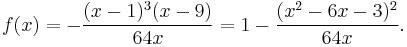 f(x) = -\frac{(x-1)^3(x-9)}{64x} = 1 - \frac{(x^2-6x-3)^2}{64x}.