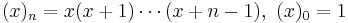 \;(x)_n = x(x%2B1) \cdots (x%2Bn-1), \, \, (x)_0 = 1