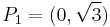 P_1=(0,\sqrt{3})