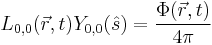 L_{0,0}(\vec{r},t)Y_{0,0}(\hat{s})=\frac{\Phi(\vec{r},t)}{4\pi}