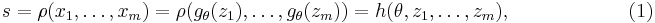 s=\rho(x_1,\ldots,x_m)=\rho(g_\theta(z_1),\ldots,g_\theta(z_m))=h(\theta,z_1,\ldots,z_m),\qquad\qquad\qquad (1)