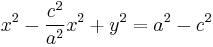 x^2 - {c^2 \over a^2}x^2 %2B y^2 = a^2 - c^2