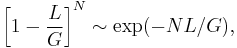 \left[1 - \frac{L}{G}\right]^N \sim \exp(-NL/G),