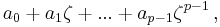 a_0 %2B a_1 \zeta %2B ... %2B a_{p-1} \zeta^{p-1}\, , 