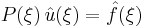  P(\xi) \, \hat u (\xi) = \hat f(\xi) 