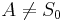 A \not= S_0