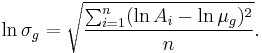  \ln \sigma_g = \sqrt{ \sum_{i=1}^n ( \ln A_i - \ln \mu_g )^2 \over n }.