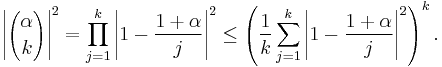 \left|{\alpha \choose  k} \right|^2=\prod_{j=1}^k \left|1-\frac{1%2B\alpha}{j}\right|^2 
\leq   \left( \frac{1}{k}\sum_{j=1}^{k} \left|1-\frac{1%2B\alpha}{j}\right|^2 \right)^k. 