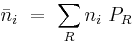 \bar{n}_i \ = \  \sum_{R} n_i \ P_R  