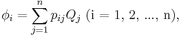 \phi_i=\sum_{j = 1}^n p_{ij}Q_j \mbox{ (i = 1, 2, ..., n)}, 