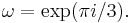 \omega = \exp( \pi i /3).