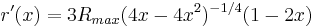  r'(x) = 3R_{max}({4x-4x^2})^{-1/4} {(1-2x)} 