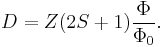 D = Z (2S%2B1) \frac{\Phi}{\Phi_0}.