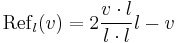 \mathrm{Ref}_l(v) = 2\frac{v\cdot l}{l\cdot l}l - v