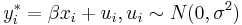  y_i^* = \beta x_i %2B u_i, u_i \sim N(0,\sigma^2) \, 