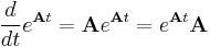 \frac{d}{dt}e^{\mathbf At} = \mathbf A e^{\mathbf At} = e^{\mathbf At} \mathbf A