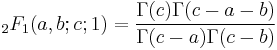 \;_2F_1(a,b;c;1) = \frac{\Gamma(c)\Gamma(c-a-b)}{\Gamma(c-a)\Gamma(c-b)}