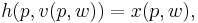 h(p, v(p, w)) = x(p, w), \ 