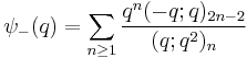 \psi_{-}(q) = \sum_{n\ge 1} {q^{n}(-q;q)_{2n-2}\over (q;q^2)_{n}}