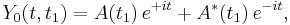 Y_0(t,t_1) = A(t_1)\, e^{%2Bit} %2B A^\ast(t_1)\, e^{-it},