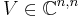 V\in\mathbb{C}^{n,n}