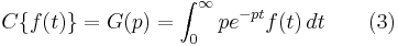  C\{f(t)\} = G(p)
= \int_0^\infty pe^{-pt}f(t)\,dt\qquad(3) 