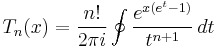 T_n(x)=\frac{n!}{2\pi i}\oint\frac{e^{x({e^t}-1)}}{t^{n%2B1}}\,dt