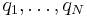 q_{1},\dots,q_{N}