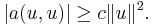  |a(u,u)| \ge c \|u\|^2.