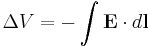 {\Delta V} = -\int {\mathbf E \cdot d \mathbf l} 