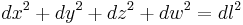 dx^2 %2B dy^2 %2B dz^2 %2B dw^2 = dl^2 \,