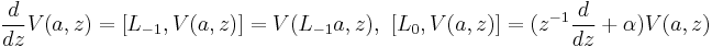 {d\over dz} V(a,z) = [L_{-1},V(a,z)]= V(L_{-1}a,z),\,\, [L_0,V(a,z)]=(z^{-1} {d\over dz} %2B \alpha)V(a,z)