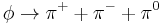 \phi \rightarrow \pi^%2B %2B \pi^- %2B \pi^0