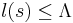 \textstyle l(s) \leq \Lambda