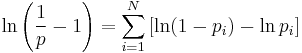   \ln \left ( \frac{1}{p} - 1  \right ) = \sum_{i=1}^N \left[ \ln(1-p_i) - \ln p_i \right]